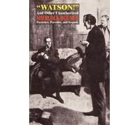 Watson and Other Unauthorized Sherlock Holmes Pastiches, Parodies, (Tascabile)