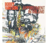 Watson, Bobby - Appointment In Milano