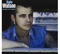 Dale Watson – Blessed Or Damned