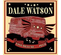 Watson, Dale - Live Deluxe...Plus (2 CD)