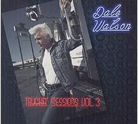 Watson, Dale - Truckin' Sessions Vol. 3