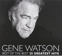 Watson, Gene - Best Of The Best 25 Greatest Hits
