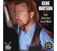 Watson, Gene - Your Fourteen Carat Mind