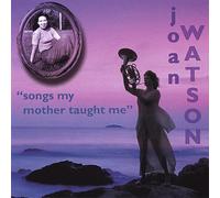 Watson, Joan - Songs My Mother Taught Me