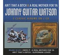 Watson, Johnny Guita - Ain T That A Bitch / A Real Mother For Y