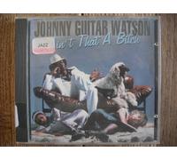 Watson,Johnny "Guitar" - Ain't That A Bitch