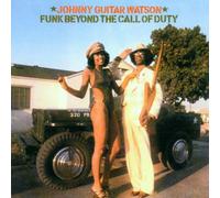 Watson,Johnny "Guitar" - Funk Beyond The Call of Duty