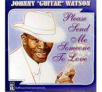 Watson, Johnny Guitar - Please Send Me Someone to Love