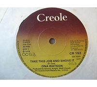 Watson, Ona - Watson, Ona Take This Job And Shove It 7" Creole CR152 EX1978 there is handwritten number on label and 2mm drill hole in label rim