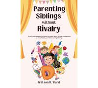 Watson R Ward Parenting Siblings Without Rivalry (Tascabile)
