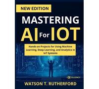 Watson T Rutherford MASTERING AI For IOT (Tascabile)