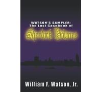 Watson's Sampler: The Lost Casebook of Sherlock Holmes
