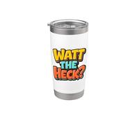 Watt The Heck divertente elettricista gioco di parole scherzo citazione divertente Bicchiere termico in acciaio inox doppia parete