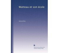 Watteau et son école