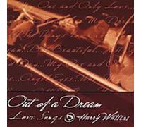 Watters, Harry - Out Of A Dream: Love Songs