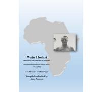 Watu Hodari: Menschen und Erlebnisse in Ostafrika / People and experiences in East Africa 1913-1918 The Memoirs of Max Poppe (in German and English)