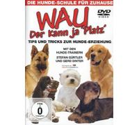 Wau - Der kann ja "Platz" - Tipps und Tricks zur Hunde-Erziehung