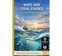 Wave and Tidal Energy: The energy potential of oceans and tides