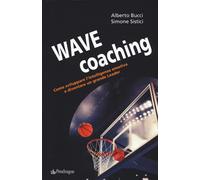 Wave coaching. Come sviluppare l'intelligenza emotiva e diventare