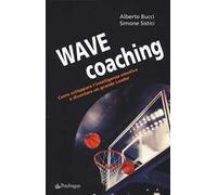 Wave coaching. Come sviluppare l'intelligenza emotiva e diventare un grande leader
