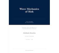 Wave Mechanics of Risk: A New Paradigm for Actuarial Science