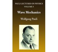 Wave Mechanics: Volume 5 of Pauli Lectures on Physics