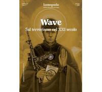 Wave. Sul terrorismo nel XXI secolo