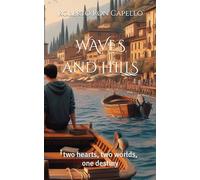WAVES and HILLS: two hearts, two worlds, one destiny