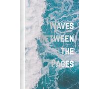 Waves Between the Pages: A Lined Notebook for Journaling, Notes, Ideas & Everyday Writing