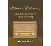 Waves of Discovery: A Guide to Shortwave Radio Listening