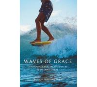 WAVES OF GRACE: SALTY SURFERS & OCEAN LOVERS SEEKING A CLOSER RELATIONSHIP WITH JESUS CHRIST