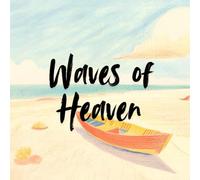 Waves of Heaven: A Philosophical Story