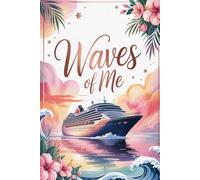 Waves of Me: A Solo Cruise Journal for Reflection and Self-Discovery