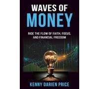 Waves of Money: Ride the Flow of Faith, Focus, and Financial Freedom