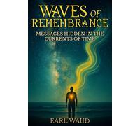 Waves of Remembrance: Messages Hidden in the Currents of Time