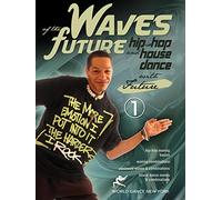 Waves of the Future HipHop and House Dance with Future[DVD] [2010] [Region 0] [US Import] [NTSC]