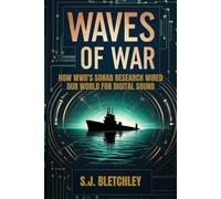 Waves of War: How WWII's Sonar Research Wired Our World for Digital Sound