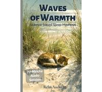 Waves of Warmth: Sleep Hypnosis Audio Session: Download access to a scientifically grounded 77-minute studio audio program