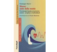 Waves: onde della mente. Psicoterapia basata sui processi, sistemi complessi e biofeedback
