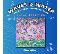 Waves & Water - Bold - Easy - Coloring Book: Color Relaxing