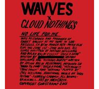 Wavves & Cloud Nothings - No Life For Me