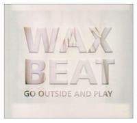 Wax Beat - Go Outside & Play