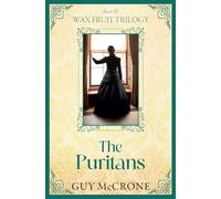 Wax Fruit Trilogy: The Puritans