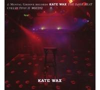 Wax,Kate - The Dark Heat Collection II