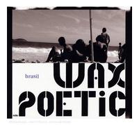 Wax Poetic - Brasil