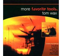 Wax,Tom - More Favorite Tools Mix CD