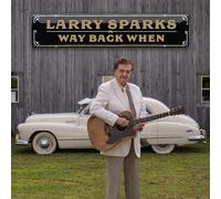 Way Back when (CD) Larry Sparks