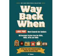 Way Back When: Large Print Word Search for Seniors: 100 Nostalgic Puzzles from the 1950s, 1960s, 1970s and 1980s