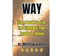 WAY: From Doubt to Life: The Evidence That Leads to Jesus