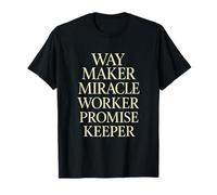 Way Maker Miracle Worker Promise Keeper Maglietta